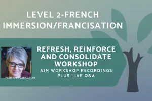 AIM French Immersion/Francisation - Level 2 - Professional Development Workshop Series (Asynchronous   Live Q&A)