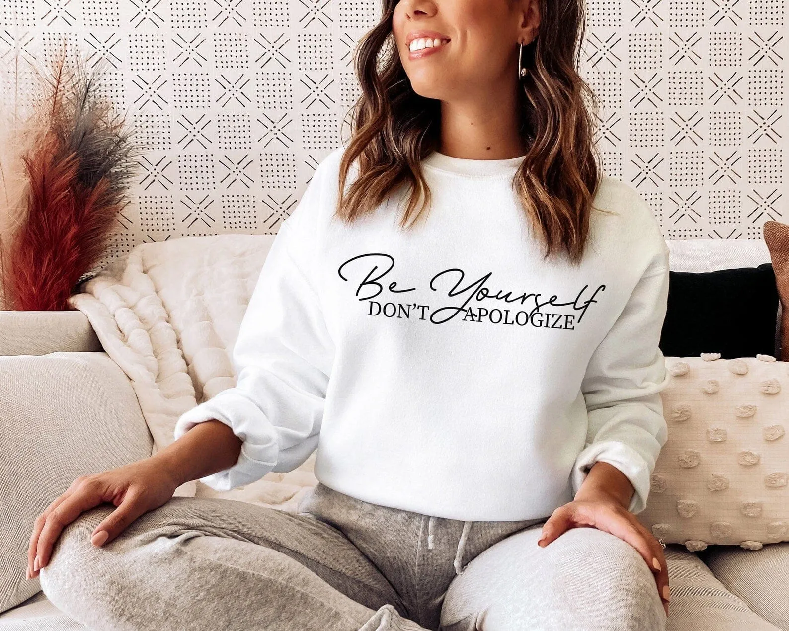 Be Yourself Dont Apologise Sweatshirt