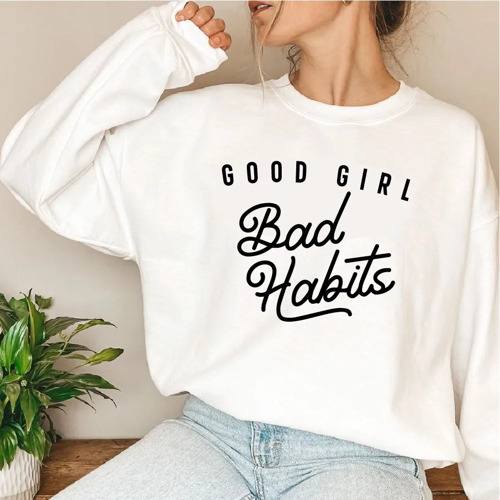 Good Girl Bad Habits Sweatshirt