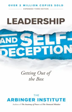 Leadership and Self-Deception - Getting Out of the Box